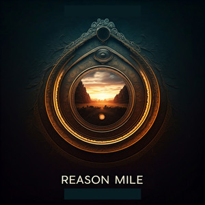 REASON MILE