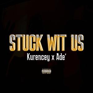 Stuck W/ Us (Explicit)