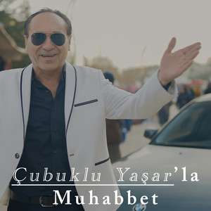 Çubuklu Yaşarla Muhabbet