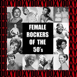 Female Rockers Of The 50's (Hd Remastered Edition, Doxy Collection)