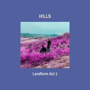 H!LLS (Landform Act 1)