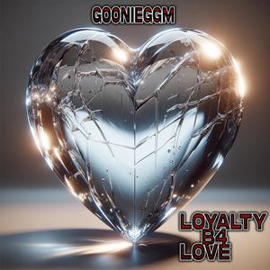 Loyalty B4 Love (Explicit)