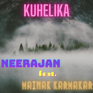 Kuhelika (feat. Mainak Karmakar)