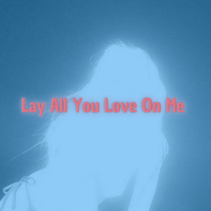 Lay All Your Love On Me - Slowed