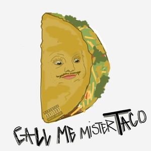 Call Me Mister Taco (Explicit)