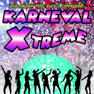 Karneval Xtreme - Die besten Hits zur 5. Jahreszeit