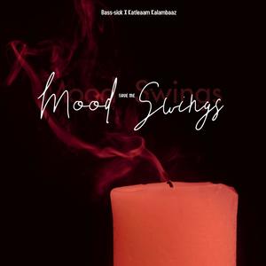 Mood Swings (feat. katleaam kalambaaz)