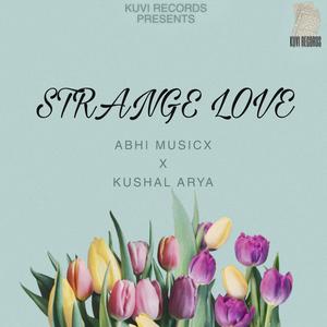 STRANGE LOVE (feat. Kushal Arya)