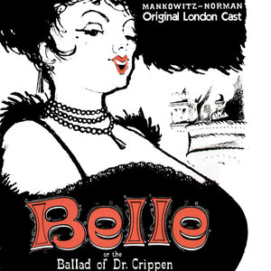 Belle or the Ballad of Dr. Crippin - Original London Cast