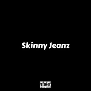 Skinny Jeanz (Explicit)