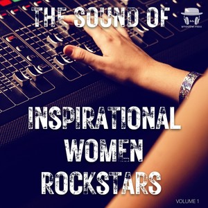 The Sound of Inspirational Women Rockstars, Vol. 1