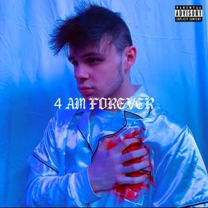 4 AM Forever (Explicit)