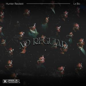 No Regular (feat. Lxbo) [Explicit]