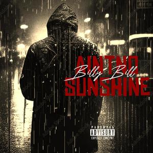 Ain't No Sunshine (feat. Gooney Tunes) [Explicit]