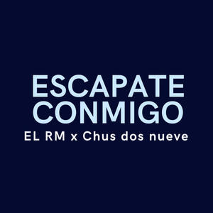 Escapate conmigo (feat. Chuy Dos Nueve)