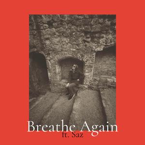 Breathe Again (feat. Saz)