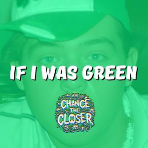 If I Was Green