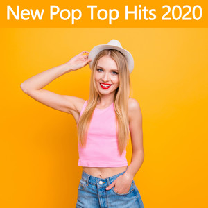 New Pop Top Hits 2020 (Explicit)