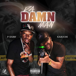 Da Damn Man (Explicit)