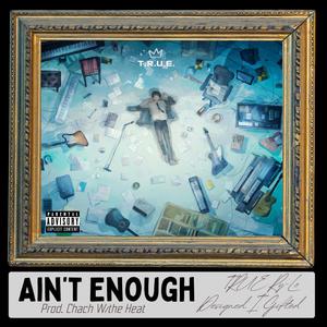 Ain't Enough (feat. D.i.G.) (Explicit)