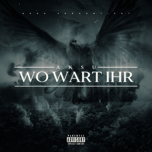Wo wart ihr (Explicit)
