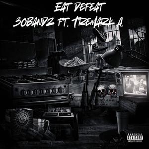 Eat defeat (feat. TreMark A.) [Explicit]