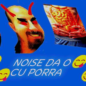 Noise Da O Cu Porra