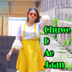 Chuwe D Ae Jaan