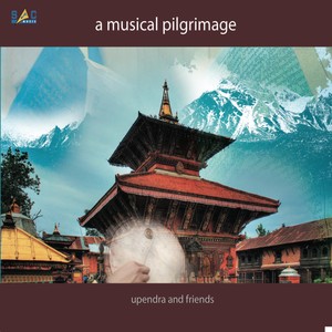 A Musical Pilgrimage - Upendra and Friends