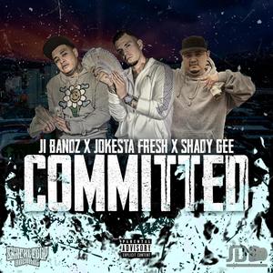 Commited (feat. JI Bandz & Shady Gee) [Explicit]