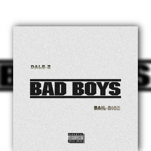 Bad Boys (feat. Bail Dice)