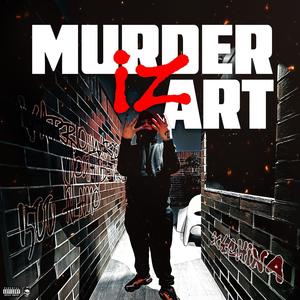 MURDER IZ ART (Explicit)