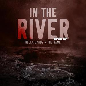 In The River (feat. The Game) (Sped Up|Explicit)