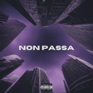 NON PASSA (Explicit)