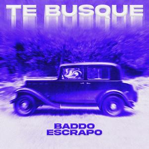 Te Busque(feat. ESCRAPO) (Explicit)