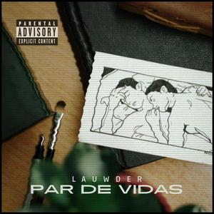 PAR DE VIDAS (Explicit)