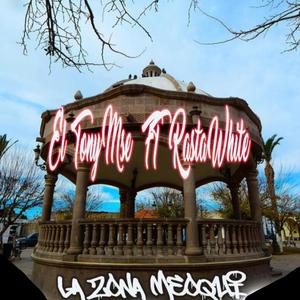 La Zona Meoqui (El TonyMse Feat Rastawhite) (Explicit)