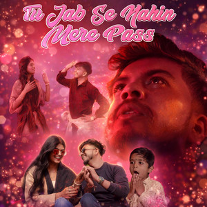 Tu Jab Se Nahin Mere Pass