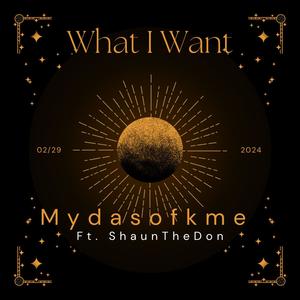 What I want (feat. ShaunThaDon) [Explicit]