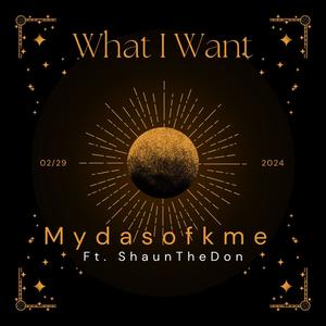 What I want (feat. ShaunThaDon) (Explicit)