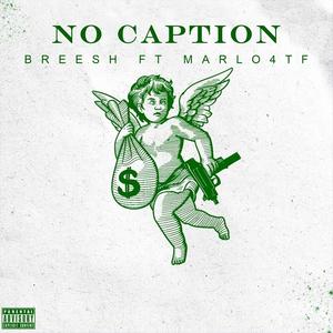 No Caption (feat. Marlo4TF) [Explicit]