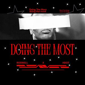 Doing The Most (feat. Hdot) [Explicit]