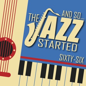 And So... The Jazz Started / Sixty-Six