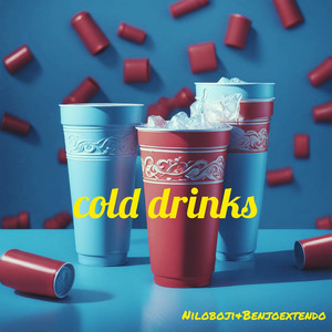 Cold Drinks (Explicit)