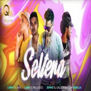 Soltera (feat. La Cebolla, Luna & Larry El Real)