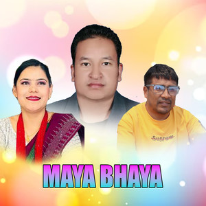 MAYA BHAYA