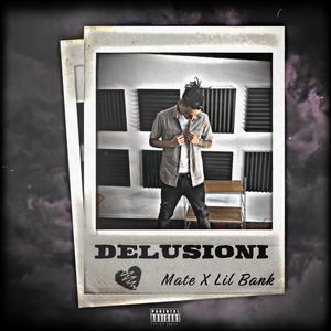 Delusioni (feat. Lil Bank) (Explicit)