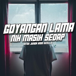 GOYANGAN LAMA NIH MASIH SEDAP