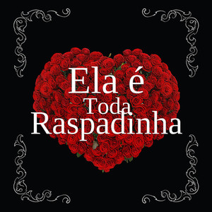 Ela é toda raspadinha (Explicit)