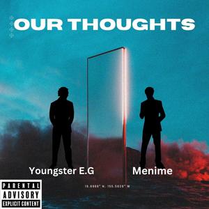 Our Thoughts (feat. Youngster E.G) [Explicit]